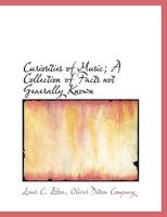 Curiosities of Music; A Collection of Facts not Generally Known 1140318012 Book Cover