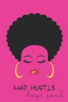 Mad Hustle Dope Soul: 6x9 Black Girl Magic Themed Lined Notebook for Queens with Afro Puff Woman 1678598771 Book Cover