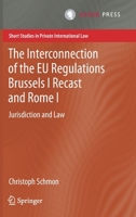 The Interconnection of the EU Regulations Brussels I Recast and Rome I: Jurisdiction and Law 9462653666 Book Cover