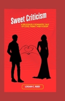 Sweet Criticism: A deliciously romantic tale of love, family and fusion B0DTP3D697 Book Cover