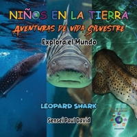 Nin~os en la Tierra Aventuras de vida Silvestre - Explora el Mundo Leopard Shark - Maldives (Spanish Edition) 1778486274 Book Cover