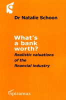 What's a Bank Worth?: Realistic Valuations of the Financial Industry 190744405X Book Cover