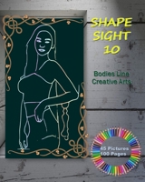 SHAPE SIGHT 10 - BODIES LINE CREATIVE ARTS: Female Body Drawing Practice book | Create more Line Art - Painting | size 8”x 10” 45 Pictures 100 Pages, Cover: Mystery picture on the wall. B08ZBPK496 Book Cover