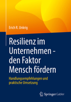 Resilienz Im Unternehmen - Den Faktor Mensch F�rdern: Handlungsempfehlungen Und Praktische Umsetzung 365834590X Book Cover