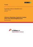 Influencer Marketing. Empirische Analyse eines neuen Marketingph�nomens 3668488487 Book Cover