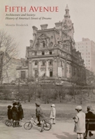 Fifth Avenue: Architecture and Society: A History of America's Street of Dreams 1739164091 Book Cover