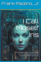 I Call Myself Iris (The Adventures of Iris) B0CNTR9D7N Book Cover