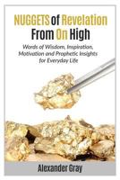 Nuggets of Revelation From On High 1497497167 Book Cover