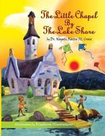 The Little Chapel by the Lake Shore 1502554321 Book Cover
