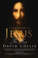 Interviewing Jesus the Man 1628654236 Book Cover