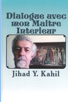 Dialogue avec mon Maitre Interieur: La Voie vers la Realisation Mystique 1537332252 Book Cover