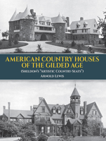 American Country Houses of the Gilded Age (Sheldon's "Artistic Country-Seats") 048624301X Book Cover