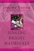 Singing Bright Madrigals 0985075341 Book Cover