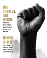 No Justice, No Peace: From the Civil Rights Movement to Black Lives Matter 0306925907 Book Cover