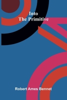 Into The Primitive 9371775637 Book Cover