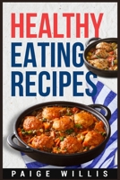 Healthy Eating Recipes: A Cookbook of Whole-Food Recipes for a Clean Eating Lifestyle 3986536841 Book Cover
