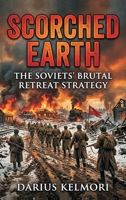 Scorched Earth: The Soviets' Brutal Retreat Strategy 9377944198 Book Cover