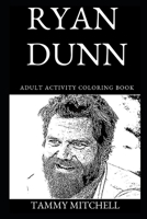 Ryan Dunn Adult Activity Coloring Book (Ryan Dunn Adult Coloring Books) 1694770133 Book Cover