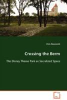 Crossing the Berm the Disney Theme Park as Sacralized Space 3836466856 Book Cover