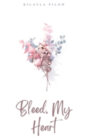 Bleed, My Heart 9395784075 Book Cover