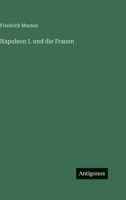 Napoleon I. und die Frauen 336825720X Book Cover