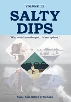 Salty Dips Volume 12: "Who would have thought ... I'd end up here." 1038354986 Book Cover