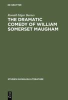 The Dramatic Comedy of William Somerset Maugham 3111028925 Book Cover