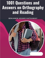 1001 Questions and Answers on Orthography and Reading: English Language and Literatures - Pronunciation, Orthography, and Spelling 1805475525 Book Cover