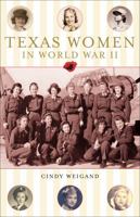 Texas Women in World War II 1556229488 Book Cover