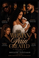 The Woman Pain Created: Volume II Some Chapters End. Legacies Begin. (They Smiled In My Face) B0H21RVY72 Book Cover
