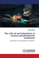 The role of periodontium in various prosthodontic treatment: periodontium in prosthodontic treatment 6207476484 Book Cover