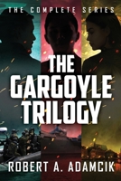 The Gargoyle Trilogy: The Complete Series 4824187796 Book Cover
