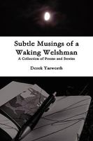 Subtle Musings of a Waking Welshman 0557130719 Book Cover