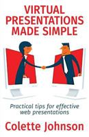 Virtual Presentations Made Simple: Practical Tips for Effective Web Presentations 1537013904 Book Cover