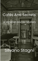 Cafes and Secrets: A Venetian Murder Mystery (Rachele Modiano Mendes investigates) 1068611197 Book Cover