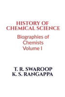 History of Chemical Science: Biographies of Chemists Volume I 1637149670 Book Cover