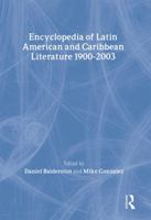 Encyclopedia of Twentieth-Century Latin American and Caribbean Literature, 1900-2002 (Encyclopedias of Contemporary Culture) 0415306876 Book Cover
