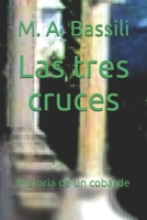 Las tres cruces: Historia de un cobarde 1696175658 Book Cover