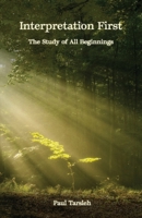 Interpretation First, The Study Of All Beginnings B0DPN9D7Z8 Book Cover