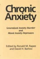 Chronic Anxiety: Generalized Anxiety Disorder and Mixed Anxiety-Depression 0898627710 Book Cover