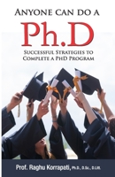 Anyone Can Do A Ph.D: Successful Strategies To Complete A Ph.D Program 9355993277 Book Cover