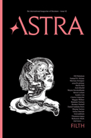 Astra Magazine, Filth: Issue Two 1662619014 Book Cover