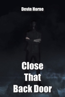 Close That Back Door B0F7GM18SP Book Cover