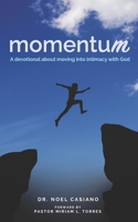 Momentum: A devotional about moving into intimacy with God 1707664404 Book Cover