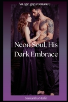 Neon Soul, His Dark Embrace B0GVTFMVVM Book Cover
