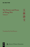 The Poetry and Prose of Wang Wei. Volume 1 1501516000 Book Cover