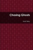 Chasing Ghosts 0557470110 Book Cover
