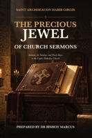 The Precious Jewel of Church Sermons: Sermons for Sundays and Feast Days in the Coptic Orthodox Church 1923901206 Book Cover