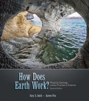 How Does Earth Work: Physical Geology and the Process of Science 0130341290 Book Cover