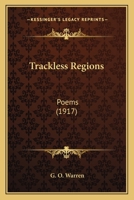 Trackless Regions; Poems 1117891194 Book Cover